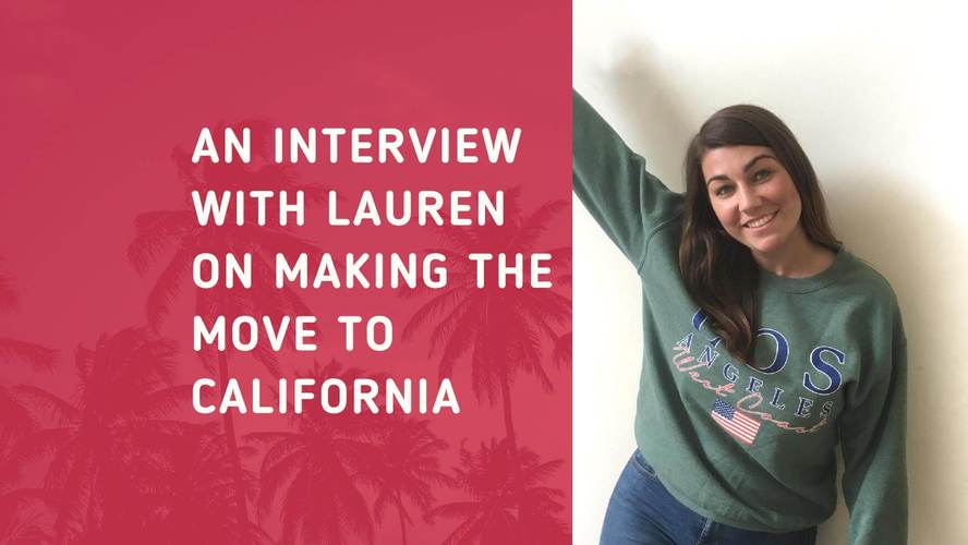 An Interview With Lauren On Making The Move To California